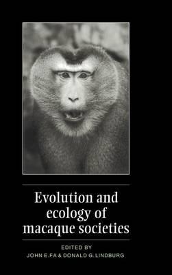 Evolution and Ecology of Macaque Societies - cover