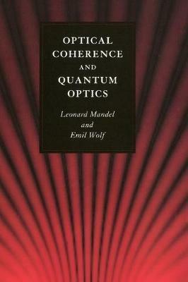Optical Coherence and Quantum Optics - Leonard Mandel,Emil Wolf - cover