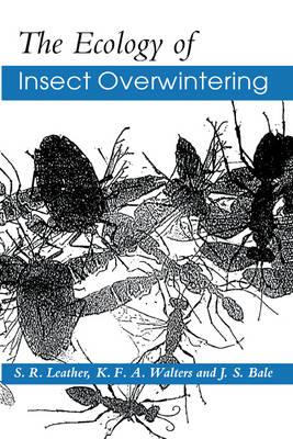 The Ecology of Insect Overwintering - S. R. Leather,K. F. A. Walters,J. S. Bale - cover