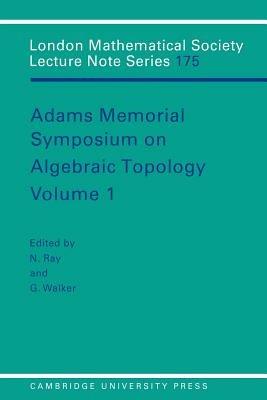 Adams Memorial Symposium on Algebraic Topology: Volume 1 - cover