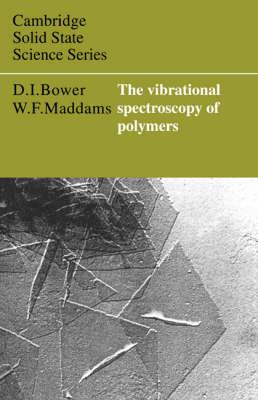 The Vibrational Spectroscopy of Polymers - D. I. Bower,W. F. Maddams - cover