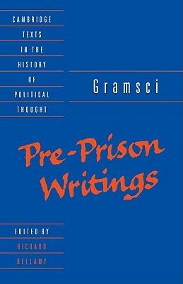 Gramsci: Pre-Prison Writings - Antonio Gramsci - cover