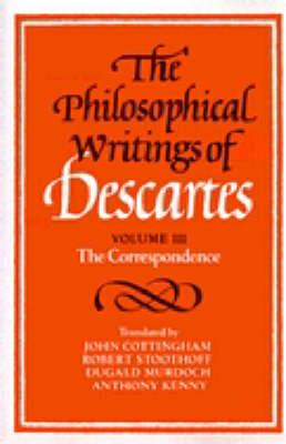 The Philosophical Writings of Descartes: Volume 3, The Correspondence - Rene Descartes - cover