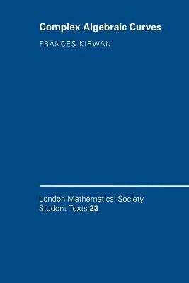 Complex Algebraic Curves - Frances Kirwan - cover