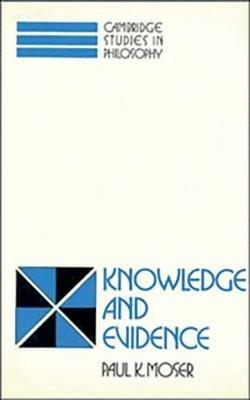 Knowledge and Evidence - Paul K. Moser - cover