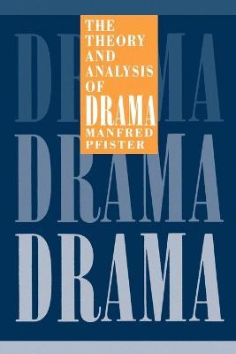 The Theory and Analysis of Drama - Manfred Pfister - cover