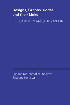 Designs, Graphs, Codes and their Links - P. J. Cameron,J. H. van Lint - cover