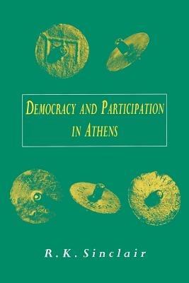 Democracy and Participation in Athens - R. K. Sinclair - cover
