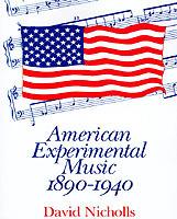 American Experimental Music 1890-1940 - David Nicholls - cover