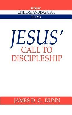 Jesus' Call to Discipleship - James D. G. Dunn - cover