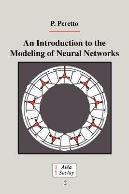 An Introduction to the Modeling of Neural Networks - Pierre Peretto - cover