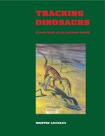 Tracking Dinosaurs: A New Look at an Ancient World