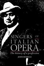 Singers of Italian Opera: The History of a Profession