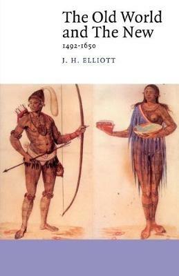 The Old World and the New: 1492-1650 - J. H. Elliott - cover