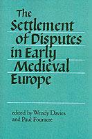 The Settlement of Disputes in Early Medieval Europe