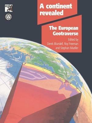 A Continent Revealed: The European Geotraverse, Structure and Dynamic Evolution - cover