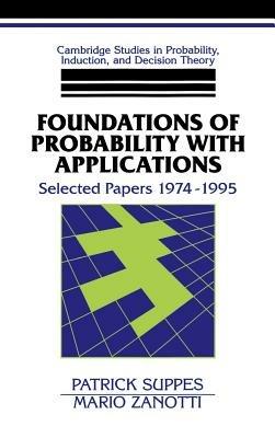 Foundations of Probability with Applications: Selected Papers 1974–1995 - Patrick Suppes,Mario Zanotti - cover