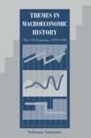 Themes in Macroeconomic History: The UK Economy 1919–1939