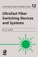 Ultrafast Fiber Switching Devices and Systems - Mohammed N. Islam - cover