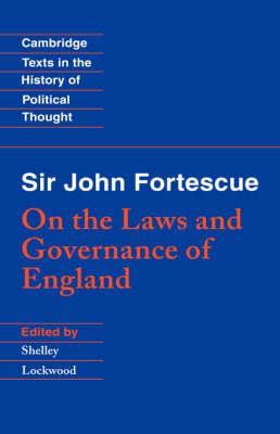 Sir John Fortescue: On the Laws and Governance of England - John Fortescue - cover