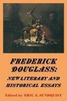 Frederick Douglass: New Literary and Historical Essays - cover