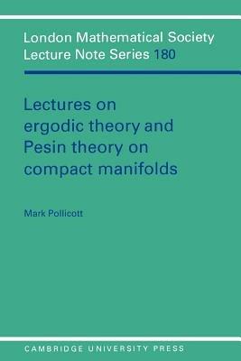 Lectures on Ergodic Theory and Pesin Theory on Compact Manifolds - Mark Pollicott - cover