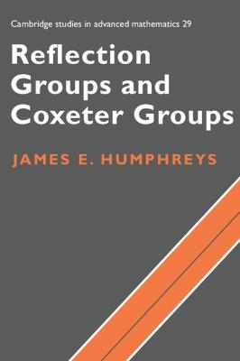 Reflection Groups and Coxeter Groups - James E. Humphreys - cover
