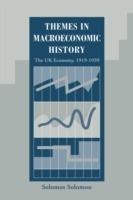 Themes in Macroeconomic History: The UK Economy 1919-1939 - Solomos Solomou - cover
