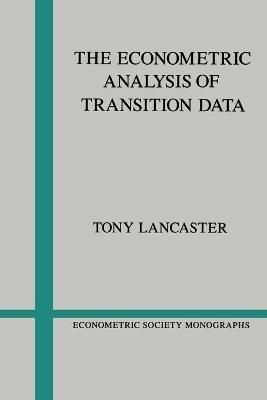 The Econometric Analysis of Transition Data - Tony Lancaster - cover
