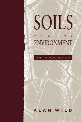 Soils and the Environment - Alan Wild - cover