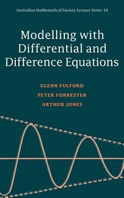 Modelling with Differential and Difference Equations - Glenn Fulford,Peter Forrester,Arthur Jones - cover