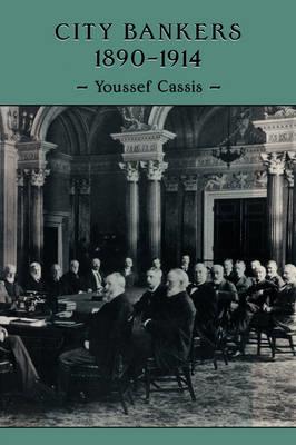City Bankers, 1890–1914 - Youssef Cassis - cover
