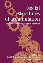 Social Structures of Accumulation: The Political Economy of Growth and Crisis