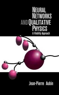 Neural Networks and Qualitative Physics: A Viability Approach - Jean-Pierre Aubin - cover
