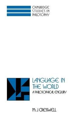 Language in the World: A Philosophical Enquiry - M. J. Cresswell - cover