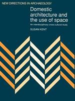 Domestic Architecture and the Use of Space: An Interdisciplinary Cross-Cultural Study