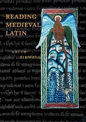 Reading Medieval Latin - Keith Sidwell - cover