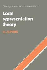 Local Representation Theory: Modular Representations as an Introduction to the Local Representation Theory of Finite Groups