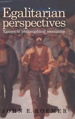 Egalitarian Perspectives: Essays in Philosophical Economics - John E. Roemer - cover