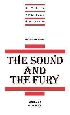 New Essays on The Sound and the Fury - cover