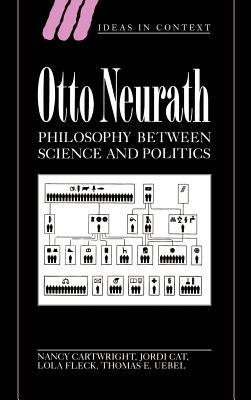 Otto Neurath: Philosophy between Science and Politics - Nancy Cartwright,Jordi Cat,Lola Fleck - cover