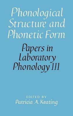 Phonological Structure and Phonetic Form - cover