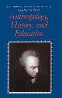 Anthropology, History, and Education - Immanuel Kant - cover