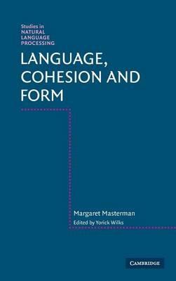 Language, Cohesion and Form - Margaret Masterman - cover