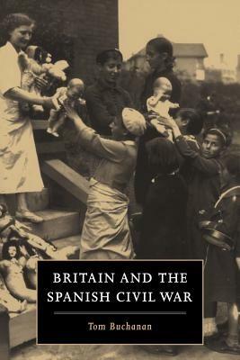 Britain and the Spanish Civil War - Tom Buchanan - cover