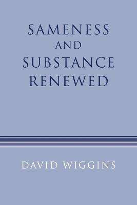 Sameness and Substance Renewed - David Wiggins - cover