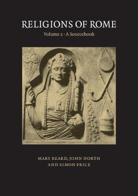 Religions of Rome: Volume 2, A Sourcebook - Mary Beard,John North,Simon Price - cover