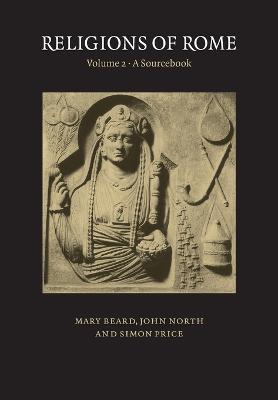 Religions of Rome: Volume 2, A Sourcebook - Mary Beard,John North,Simon Price - cover