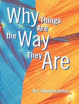 Why Things Are the Way They Are - B. S. Chandrasekhar - cover
