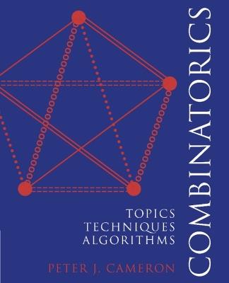 Combinatorics: Topics, Techniques, Algorithms - Peter J. Cameron - cover